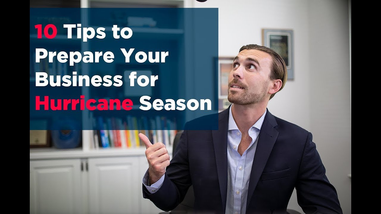10 Tips to Prepare Your Business for Hurricane Season [VIDEO]