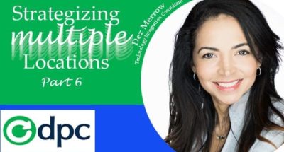 Strategizing Multiple Locations Part 6: Best Practices